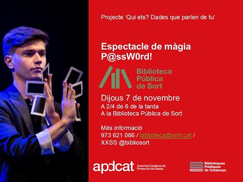⚠️ Els vostres fills i filles de 6 a 12 anys saben com protegir les seves dades personals a les xarxes? 😖 L'Autoritat Catalana de Protecció de Dades el Servei de Biblioteques us convidem a l'espectacle de màgia P@ss W0rd 🪄 per esbrinar-ho! 

📆 No us el perdeu aquest dijous, 7 de novembre, a 2/4 de 6 de la tarda (17.30h) a l'àrea infantil de la Biblioteca Pública de Sort!  
🔖 Activitat gratuïta adreçada a infants de 6 a 12 anys
🕠 Durada prevista: 45 minuts
ℹ️ +info https://bibliosort.cat/esdeveniments/password-espectacle-magia/