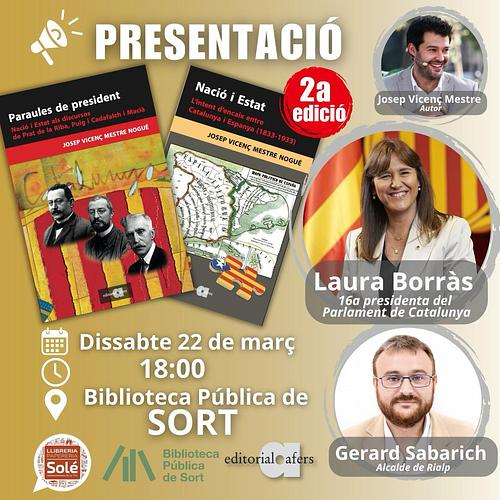 📢 Si teniu sentiment de país no us podeu perdre "Nació i Estat" i "Paraules de president", els dos llibres de Josep Vicenç Mestre Nogué que aquest dissabte 22 de març, a les 6 de la tarda, presentaran a la sala d'actes de la Biblioteca Gerard Sabarich, Alcalde de Rialp, i Laura Borràs, 16a presidenta del Parlament de Catalunya 

📖 A "Nació i Estat: l'intent d'encaix entre Catalunya i Espanya (1833-1933)" l'autor explora el model d'organització territorial de Catalunya i les dificultats d'encaix a Espanya els darrers tres-cents anys

📖 A "Paraules de president: Nació i Estat als discursos de Prat de la Riba, Puig i Cadafalch i Macià" l'autor posa al descobert quin model d'encaix de Catalunya defensaven aquests presidents de la Generalitat històrica als seus discursos

ℹ️ No us ho podeu perdre! Més informació i inscripcions a https://bibliosort.cat/esdeveniments/presentacio-nacio-estat/