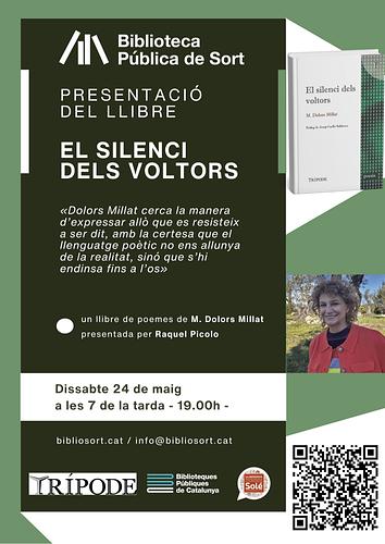 📢 Us convidem a la presentació del poemari "El silenci dels voltors" (Editorial Trípode) de M. Dolors Millat, filla de casa Conqués de Sort, amb la participació de l'escriptora i dinamitzadora cultural Raquel Picolo

📖 "El silenci dels voltors" és el nou poemari de M. Dolors Millat després de "Lunas de arena" i "Al batec de la terra", també disponibles a la Biblioteca Pública de Sort, i ens mostra una escriptora convençuda que el llenguatge poètic no ens allunya de la realitat, sinó que s'hi endinsa fins a l'os, en un llibre que parla de pandèmies i distopies tot interpel·lant la nostra consciència.

📆 Us esperem aquest dissabte, 24 de maig, a les 7 de la tarda (19h), a la sala d'actes de la Biblioteca, no hi falteu!

ℹ️ més informació a la nostra pàgina web https://bibliosort.cat/esdeveniments/presentacio-silenci-voltors/