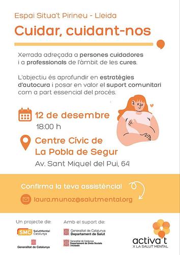 Espai Situa't Pirineu - Lleida
Xerrada adreçada a persones cuidadores i a professionals de l'àmbit de les cures. 

📅 12 de desembre
🕒 18:00h
📍Centre Cívic de La Pobla de Segur (Av. Sant Miquel del Pui, 64)
📧 Confirma assistència a laura.munoz@salutmental.org