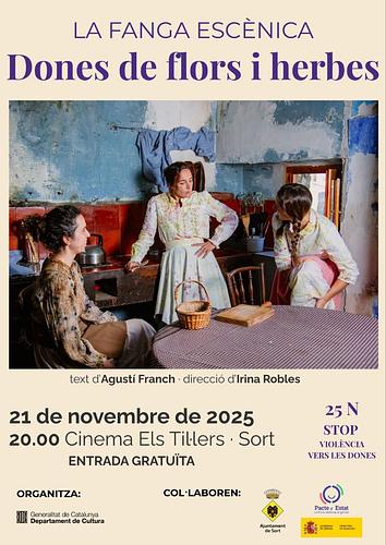 📅 Aquest divendres 21 a les 20.00h.
⏰ 20.00h
📌Teatre els Til.lers de Sort.
*Dones de Flors i herbes*, de la Cia. La fanga escènica.
*Teatre a favor dels drets de les dones* en motiu del 25N a Sort.