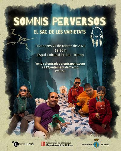 🥁 Nova obra de teatre: Somnis perversos! 

De la companyia El sac de les varietats on les persones del Centre Ocupacional ens transportaran a altres mons...

No us perdeu l'estrena! 

🗓️ Divendres 27 de febrer de 2026.
🕐 18:30 h.
📍 Espai Cultural la Lira - Tremp.

Venda d'entrades a https://www.entrapolis.com/entradas/el-sac-de-les-varietats-presenta-somnis-perversos i a l'Ajuntament de Tremp. 
💶 Preu: 5 €

Organitzat per Alba Jussà en col·laboració amb l'Ajuntament de Tremp i el Departament de Cultura de la Generalitat de Catalunya.